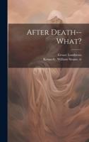 After Death--What?