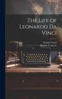 The Life of Leonardo Da Vinci