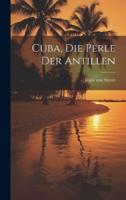 Cuba, Die Perle Der Antillen