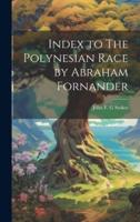 Index to The Polynesian Race by Abraham Fornander