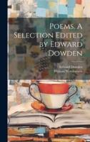 Poems. A Selection Edited by Edward Dowden