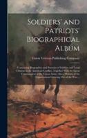 Soldiers' and Patriots' Biographical Album