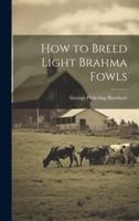 How to Breed Light Brahma Fowls
