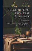 The Gentleman From East Blueberry