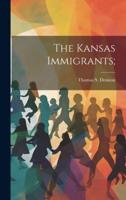 The Kansas Immigrants;