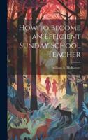 How to Become an Efficient Sunday School Teacher