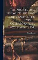 The Private Life, The Wheel of Time, Lord Beaupre, The Visits, Collaboration, Owen Wingrave