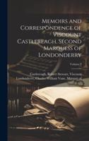 Memoirs and Correspondence of Viscount Castlereagh, Second Marquess of Londonderry; Volume 2