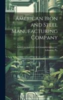 American Iron and Steel Manufacturing Company