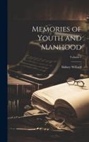 Memories of Youth and Manhood; Volume 1