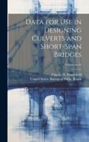 Data for Use in Designing Culverts and Short-Span Bridges; Volume No.45