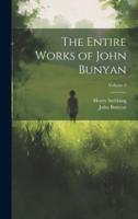 The Entire Works of John Bunyan; Volume 2