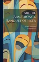 Archie Armstrong's Banquet of Jests;