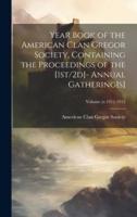 Year Book of the American Clan Gregor Society, Containing the Proceedings of the [1St/2d]- Annual Gathering[s]; Volume Yr.1911-1912