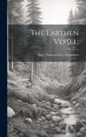 The Earthen Vessel;