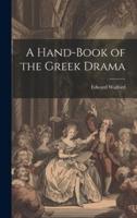 A Hand-Book of the Greek Drama