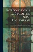 Introduction À La Géométrie Non-Euclidienne