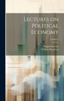 Lectures on Political Economy; Volume 1