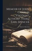 Memoir of John Charles Viscount Althorp, Third Earl Spencer