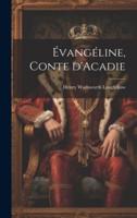Évangéline, Conte d'Acadie