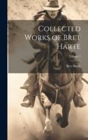 Collected Works of Bret Harte; Volume 2