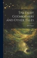 The Fairy Godmothers and Other Tales