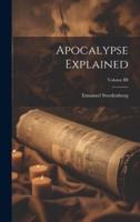 Apocalypse Explained; Volume III