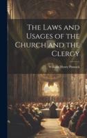 The Laws and Usages of the Church and the Clergy