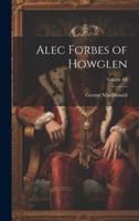 Alec Forbes of Howglen; Volume III