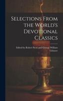 Selections From the World's Devotional Classics