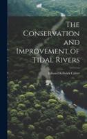 The Conservation and Improvement of Tidal Rivers