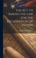 The Act to Amend the Law for the Registration of Voters