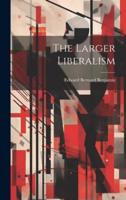 The Larger Liberalism