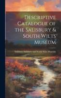 Descriptive Catalogue of the Salisbury & South Wilts Museum
