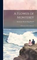 A Flower of Monterey
