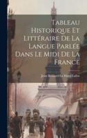 Tableau Historique Et Littéraire De La Langue Parlée Dans Le Midi De La France