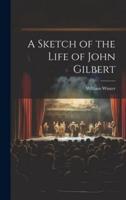 A Sketch of the Life of John Gilbert