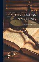 Seventy Lessons in Spelling