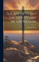 The Ark of God--the Safe-Guard of the Nation