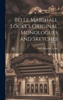 Belle Marshall Locke's Original Monologues and Sketches
