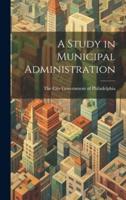 A Study in Municipal Administration