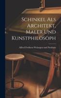 Schinkel Als Architekt, Maler Und Kunstphilosoph