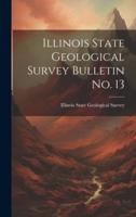 Illinois State Geological Survey Bulletin No. 13