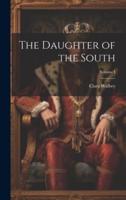 The Daughter of the South; Volume I