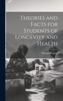 Theories and Facts for Students of Longevity and Health