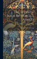 The Seventh Book of Vergil's Aeneid