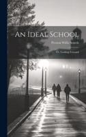 An Ideal School; or, Looking Forward