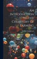 An Introduction to the Chemistry of Farming