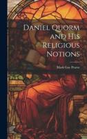 Daniel Quorm and His Religious Notions