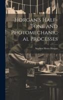 Horgan's Half-Tone and Photomechanical Processes
